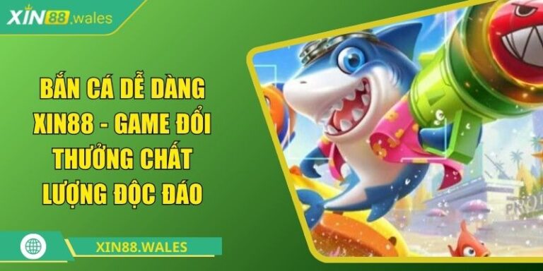 Bắn cá dễ dàng XIN88