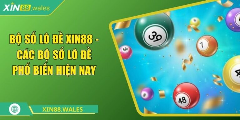 Bộ số lô đề Xin88